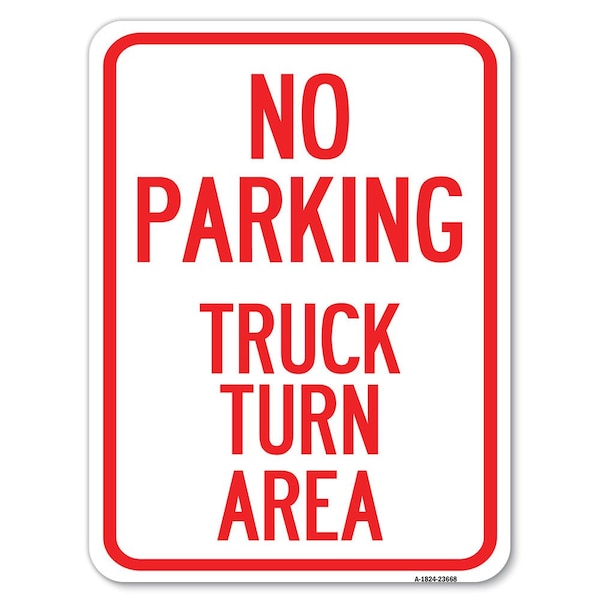 Signmission No Parking Sign No Parking-Truck Turn Area Alum Rust Proof Parking Sign, 18" x 24", A-1824-23668 A-1824-23668 - main